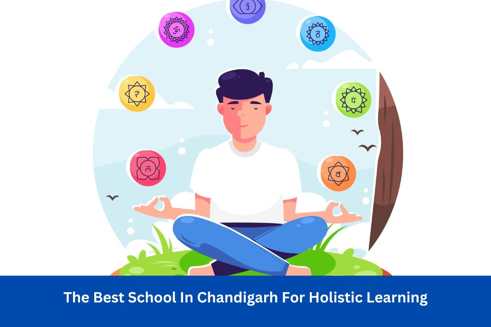 The Best School In Chandigarh For Holistic Learning