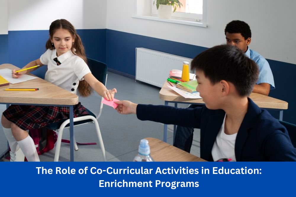 The Role of Co-Curricular Activities in Education: Enrichment Programs