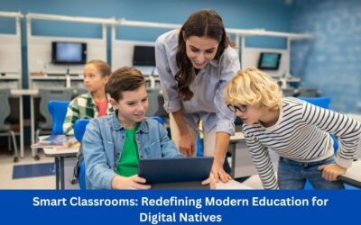 Smart Classrooms: Redefining Modern Education for Digital Natives