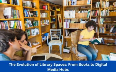 The Evolution of Library Spaces: From Books to Digital Media Hubs