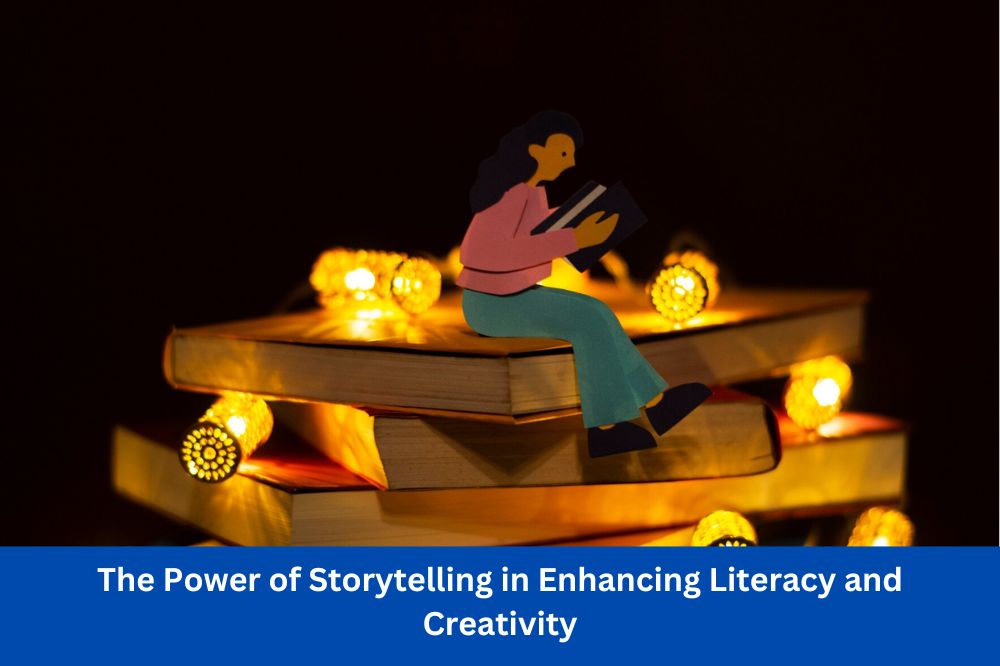 The Power of Storytelling in Enhancing Literacy and Creativity