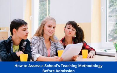 How to Assess a School’s Teaching Methodology Before Admission