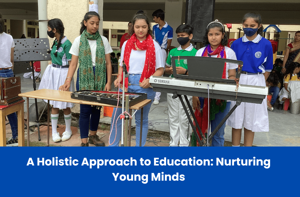 A Holistic Approach to Education: Nurturing Young Minds