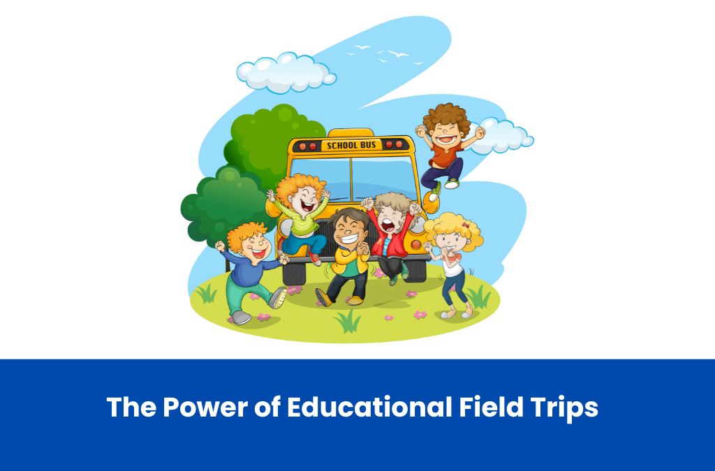 The Power of Educational Field Trips