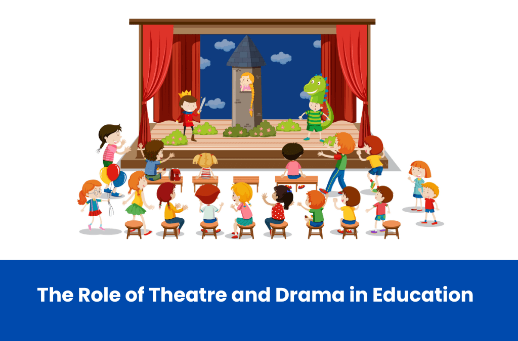 The Role of Theatre and Drama in Education