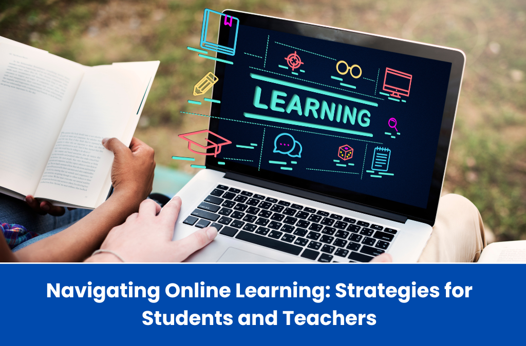 Navigating Online Learning: Strategies for Students and Teachers