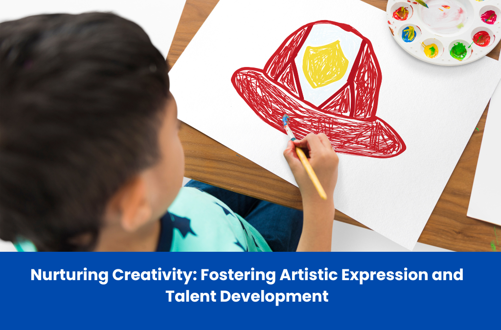 Nurturing Creativity: Fostering Artistic Expression and Talent Development
